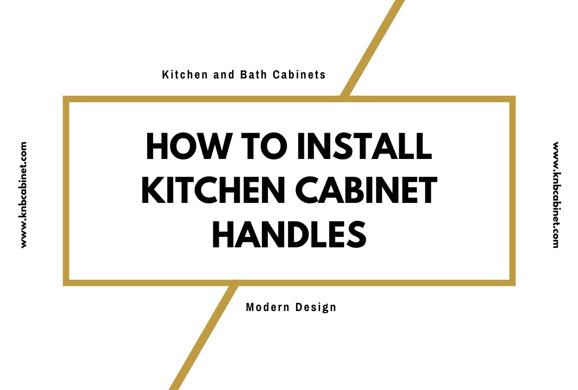 How To Install Kitchen Cabinet Handles
