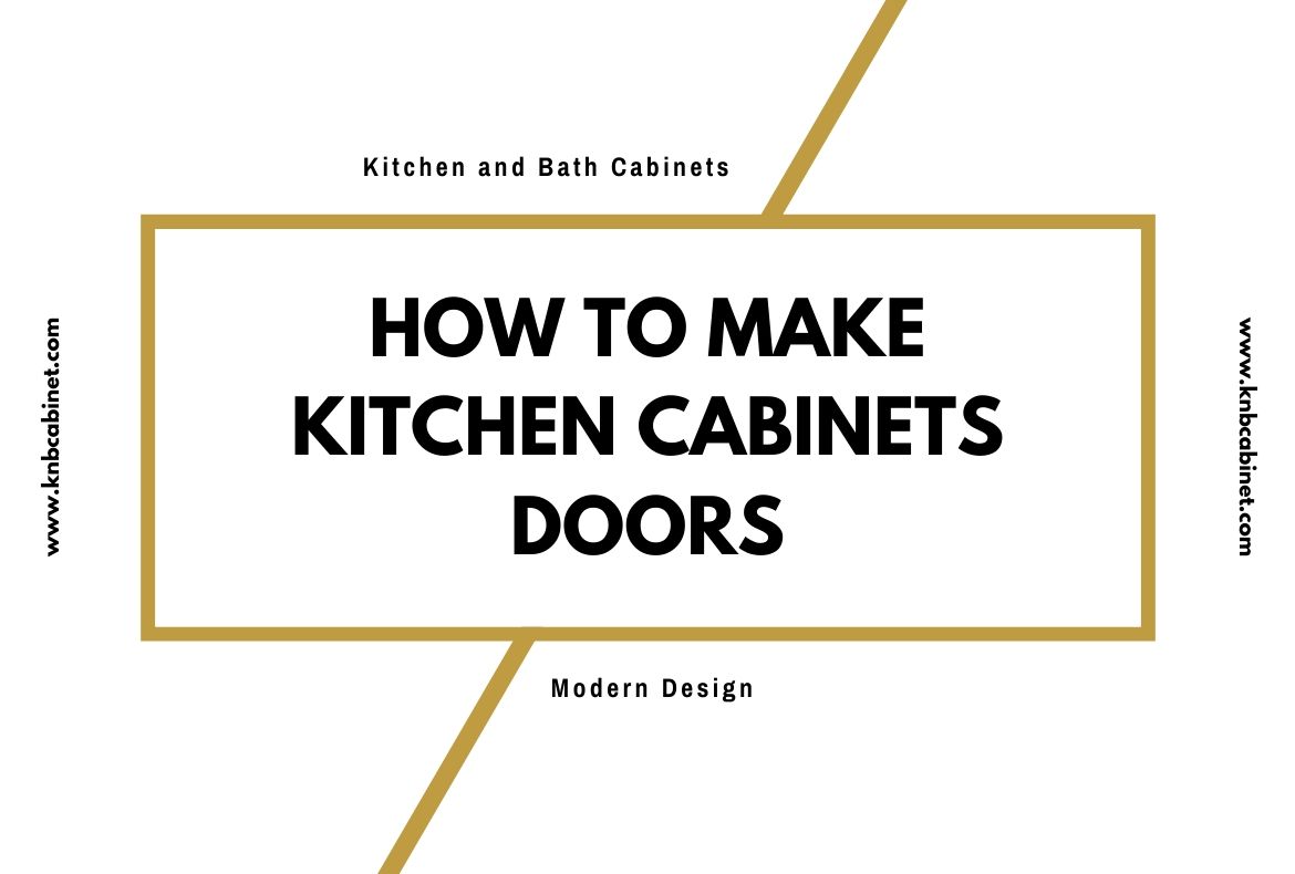 How To Make Kitchen Cabinets Doors