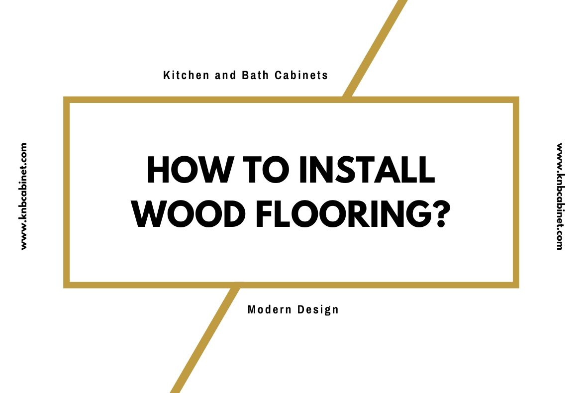 How to Install Wood Flooring