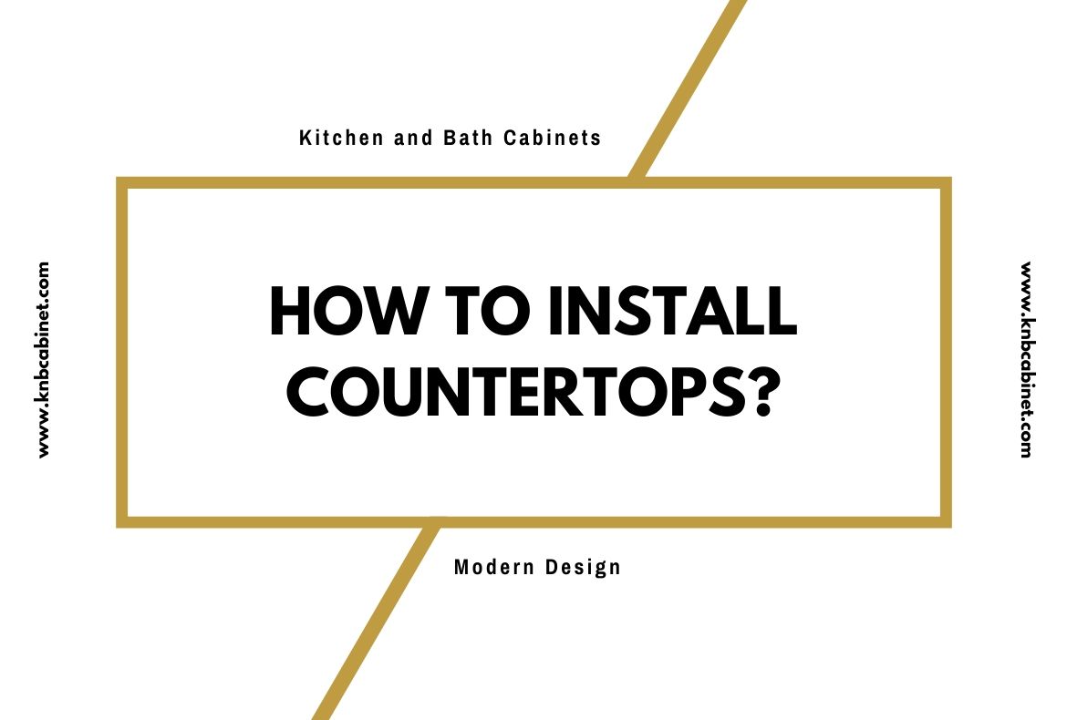 How to Install Countertops
