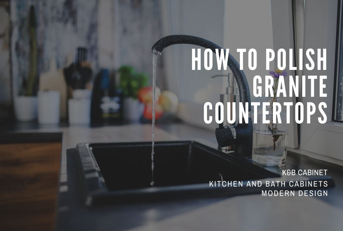 How to Polish Granite Countertops Detailed 2020