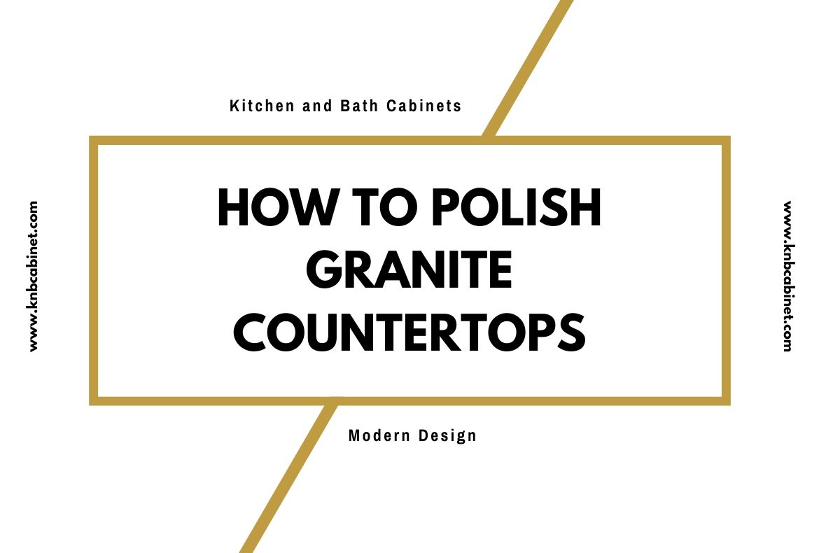 How to Polish Granite Countertops